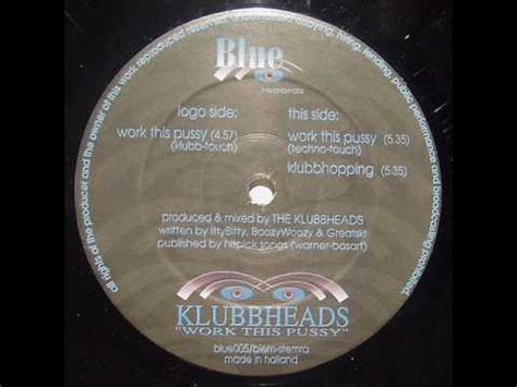 Klubbheads Work This Pussy Releases Discogs