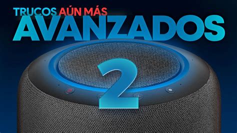 Trucos Avanzados Para Alexa Parte S Cale M S Provecho A Tu Amazon Hot