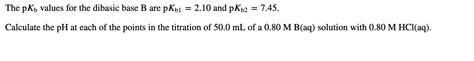 Solved The PKy Values For The Dibasic Base B Are PKu1 2 10 Chegg