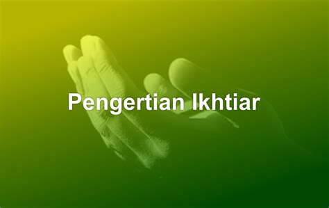 Pengertian Ikhtiar - Matob