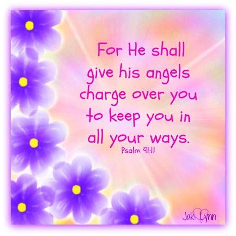 For He Shall Give His Angels Charge Over You To Keep You In All Your