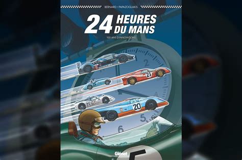 Livre 24 Heures Du Mans 100 Ans D Innovations