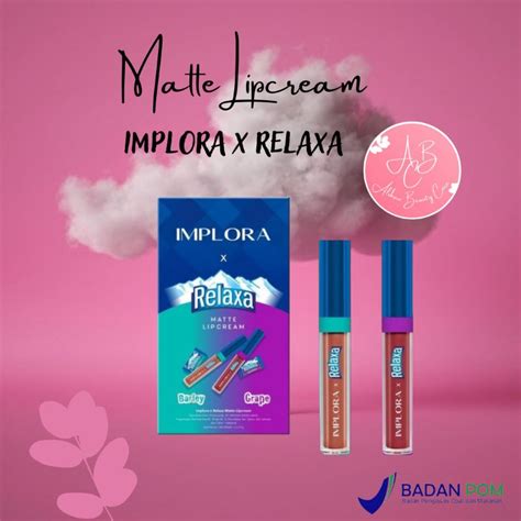 Jual Lipcream Matte IMPLORA X RELAXA Lipen Lipstik Shopee Indonesia