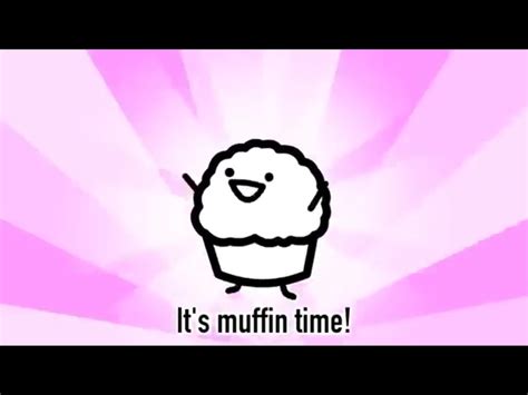 It's muffin time! Memes - Imgflip