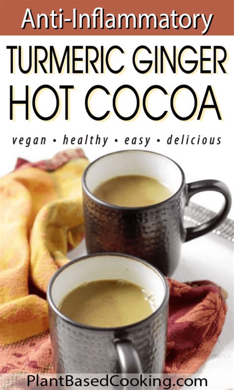 Anti Inflammatory Turmeric Ginger Hot Cocoa Plant Based Cooking