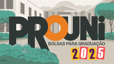 Vagas Prouni 2025 - MEC: Inscrições para o Prouni 2025 Encerram nesta Terça-feira (28) | PEBSP