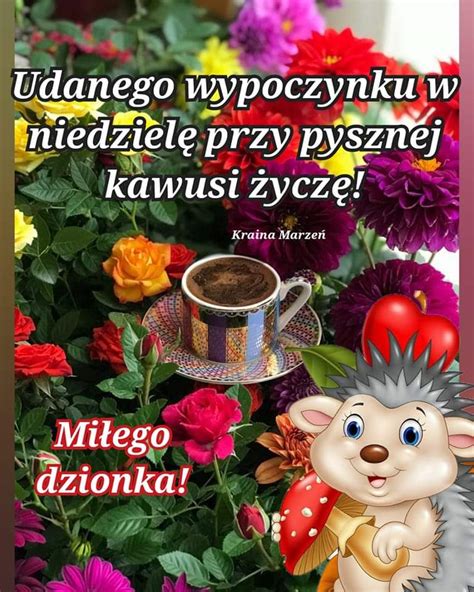 Miłej niedzieli życzę Twoje Karteczki