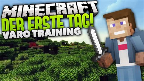 Der Wichtige Erste Tag Minecraft Varo Training Dner Youtube