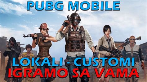 Pubg Mobile Igramo Sa Vama Lokali I Customi Na Lajkova