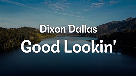 Dixon Dallas Good Lookin Letra Lyrics Official Music Video YouTube