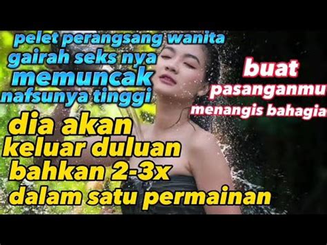 Pelet Perangsang Birahi Wanita Nafsunya Langsung Memuncak Juragan