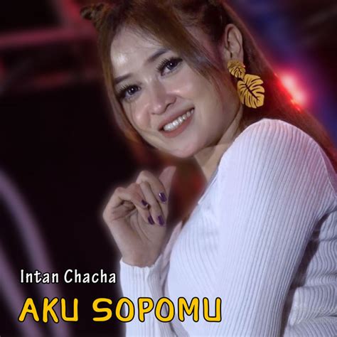 Aku Sopomu Single By Intan Chacha Spotify