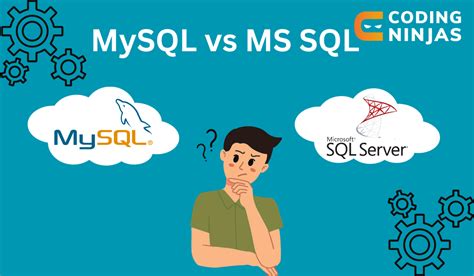 Mysql Vs Ms Sql Naukri Code 360