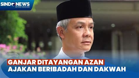 Ganjar Pranowo Ada Di Tayangan Azan Magrib Dinilai Tak Melanggar Dan