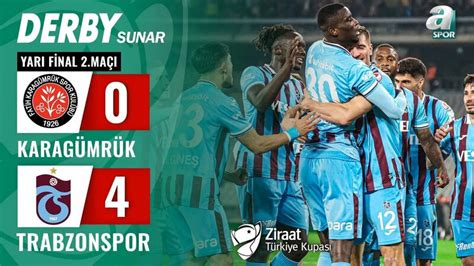 Fatih Karag Mr K Trabzonspor Ma Zeti Ziraat T Rkiye Kupas Yar