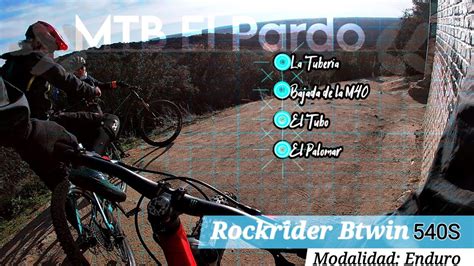 MTB Enduro El Pardo En La Btwin Rockrider 540s BAJADA M40 LA TUBERIA EL