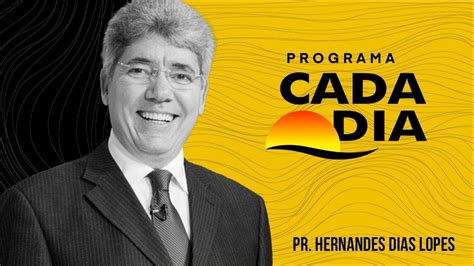 Programa Cada Dia Hernandes Dias Lopes A Influ Ncia De Uma M E