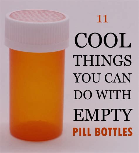 Cool Things You Can Do With Empty Pill Bottles Medicine Bottle