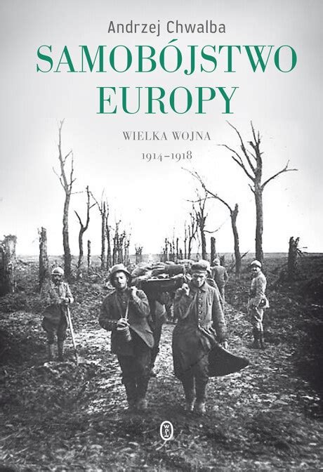 Stara Szuflada Samobójstwo Europy Wielka Wojna 1914 1918