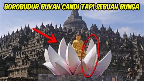 Bikin Geger Nusantara Terbongkar Borobudur Ternyata Bukan Candi Tapi