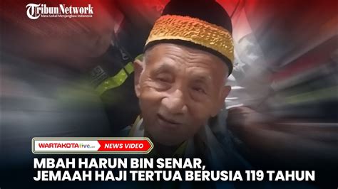 Mbah Harun Jemaah Haji Tertua Dari Madura Berusia 119 Tahun YouTube