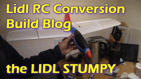 Lidl Chuck Glider RC Conversion Build Blog For The Lidl Stumpy With