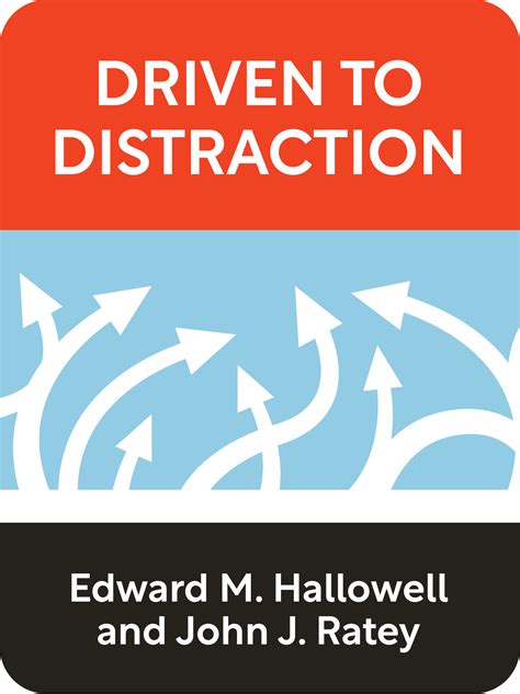 Driven To Distraction Book Summary By Edward M Hallowell And John J Ratey