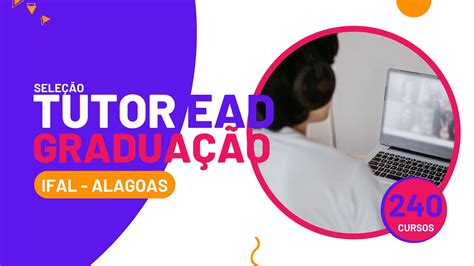 Vaga De Tutor Ead - IFAL abre 240 vagas para Tutor EAD de Graduação | PEBSP
