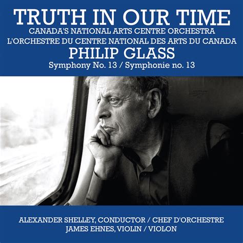 Truth In Our Time Album Di Canada S National Arts Centre Orchestra