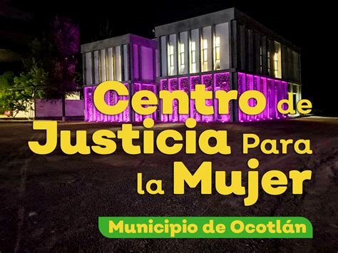 Centro De Justicia Para Mujeres En Colotlán Secretaría De