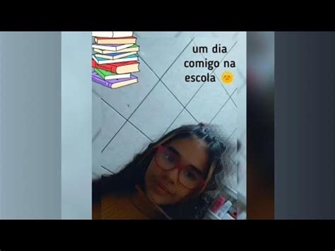 Um Dia Comigo Na Escola YouTube