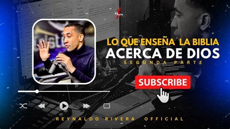 Lo Que Ensena La Biblia Acerca De Dios Part Reynaldo Rivera Youtube