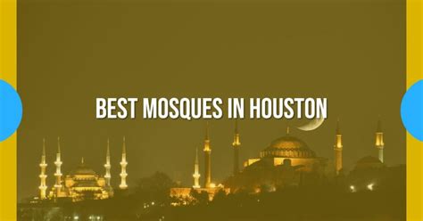 5 Best Mosques In Houston 2024