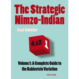 The Strategic Nimzo Indian A Complete Guide To The Rubinstein Variation