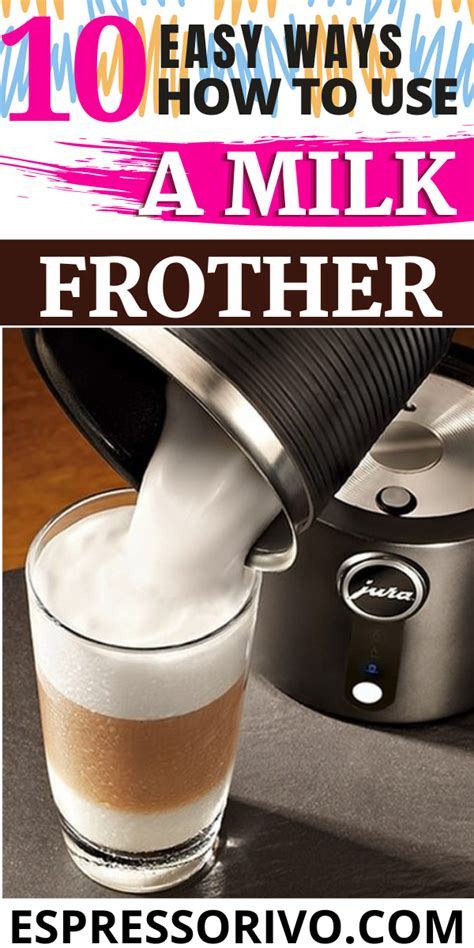 Easy Ways How To Use A Milk Frother