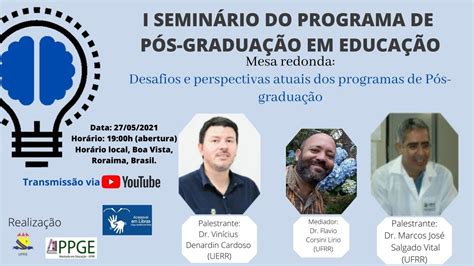 I Semin Rio Do Programa De P S Gradua O Em Educa O Ppge Ufrr Youtube