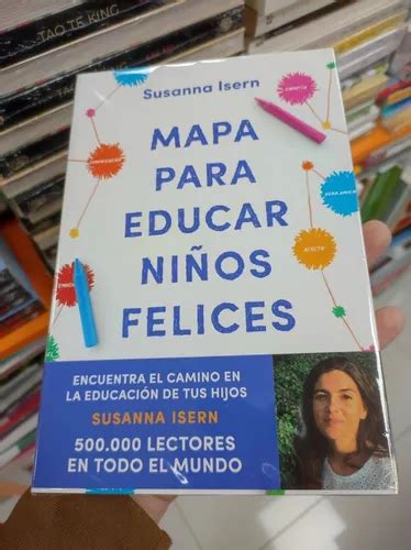 Libro Mapa Para Educar Niños Felices Susanna Isern Cuotas Sin Interés