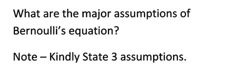 Solved What are the major assumptions of Bernoulli's | Chegg.com