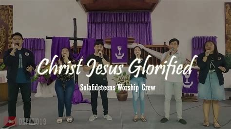 CHRIST JESUS GLORIFIED JPCC COVER SOLAFIDETEENS WORSHIP CREW