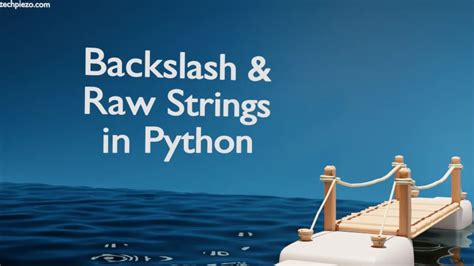 Backslash And Raw Strings In Python Techpiezo