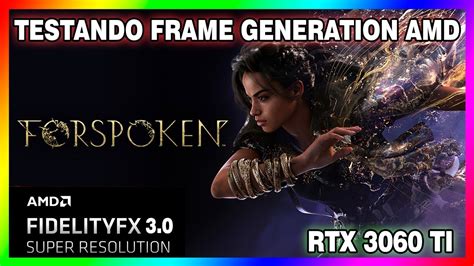 AMD FSR 3 Frame Generation OFF Vs ON Forspoken RTX 3060 TI YouTube