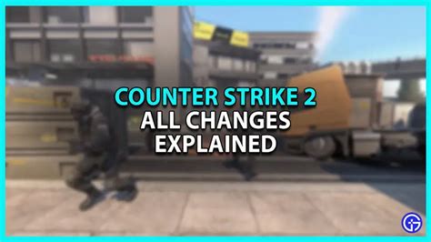 Counter Strike All Changes Explained Gamer Tweak