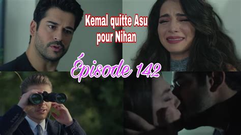 Kemal Rompt Avec Asu Pour Nihan Amour Ternel Ep Youtube