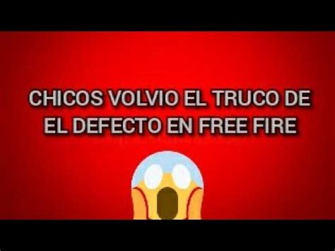 No Lo Van A Poder Creer REGRESO El Truco De Defecto En FREE FIRE