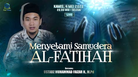 MENYELAMI SAMUDERA AL FATIHAH USTADZ MUHAMMAD FAIZAR YouTube