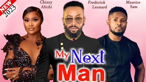 My Next Man 2023 Movie Frederick Leonard Chizzy Alichi Maurice