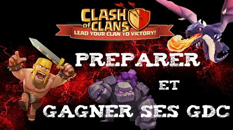 Préparer et Gagner ses Gdc Clash of Clans YouTube