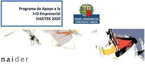 Programa De Apoyo A La Id Empresarial Hazitek 2020 Naider