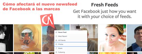 C Mo Afectar El Nuevo Newsfeed De Facebook A Las Marcas