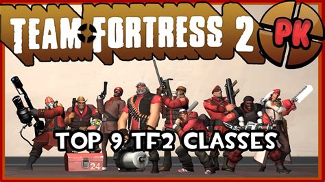 My Top Nine Team Fortress 2 Classes Youtube